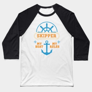 My Boat My Rules Super Cool Gift for Skippers and Boat owners Baseball T-Shirt